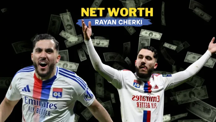 Rayan Cherki Net Worth 2025 Contract, Salary, Sponsorships, Investments, and Lifestyle