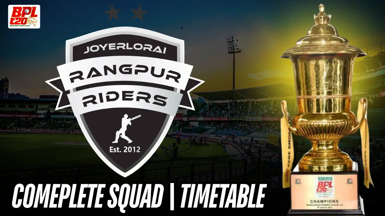 BPL 2025-26 Rangpur Riders complete player list, coaches, captain, owner, home venue, highest-paid players, foreign players & timetable all you need to know